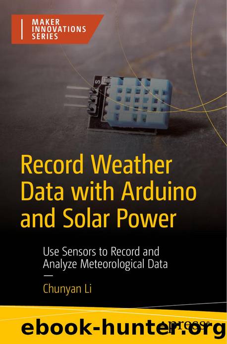 Li C. Record Weather Data with Arduino and Solar Power. Use Sensors...2024 by Unknown