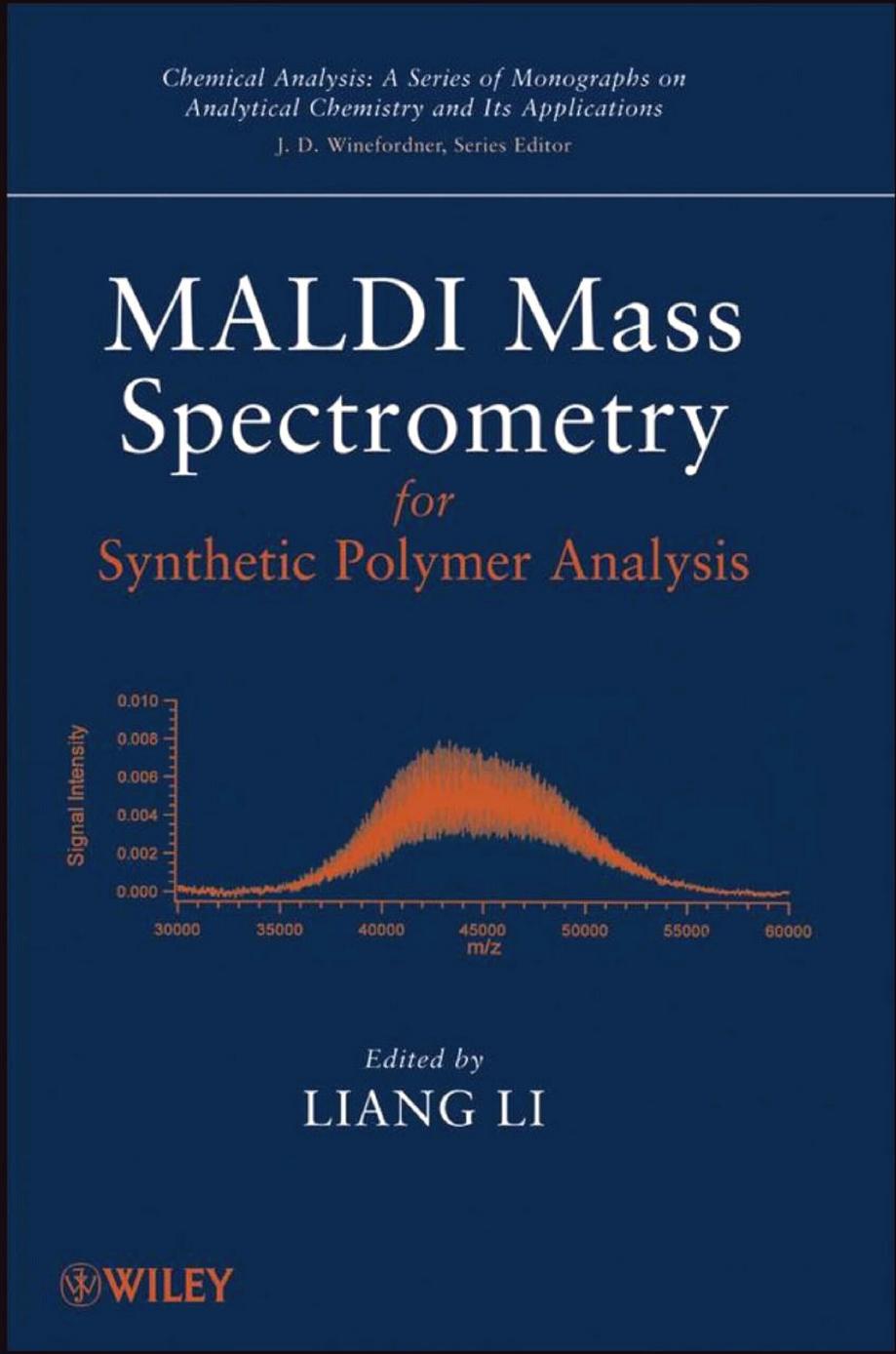 Li L. - MALDI Mass Spectrometry for Synthetic Polymer Analysis by MALDI Mass Spectrometry for Synthetic Polymer Analysis (2010)