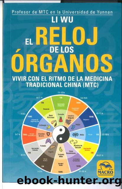 Li, Wu by El reloj de los órganos. Vivir con el ritmo de la medicina tradicional chinesa