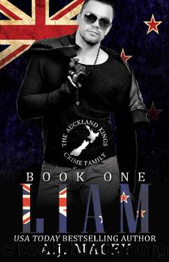 Liam: The Auckland Kings Crime Family Trilogy Book One: Social Rejects Syndicate by A.J. Macey