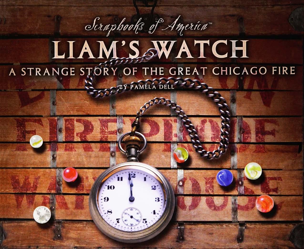 Liams Watch: A Strange Story of the Great Chicago Fire by Unknown
