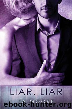 Liar, Liar by TA Moore