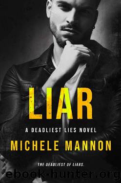 Liar: A Naive Girl Bad Boy Dark Romance (A Deadliest Lies Novel Book 5) by Michele Mannon