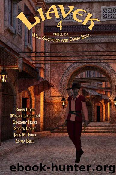 Liavek 4 by Bull Emma & Hobb Robin & Frost Gregory & Brust Steven & Ford John M