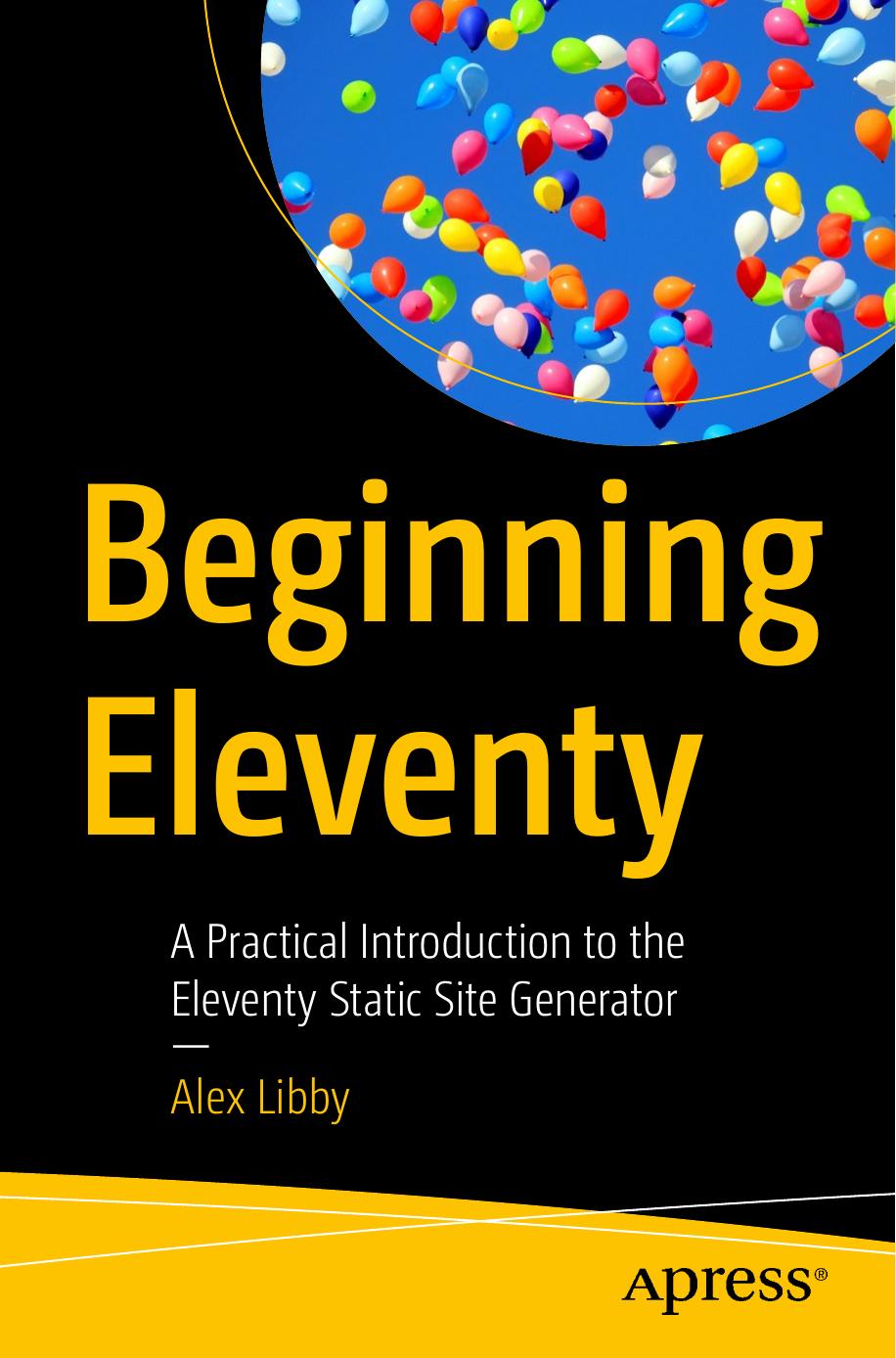Libby A. Beginning Eleventy. A Practical Introduction...2022 by Unknown