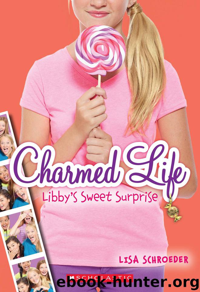 Libby's Sweet Surprise by Lisa Schroeder