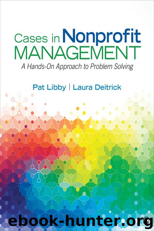 Libby, Deitrick. Cases in Nonprofit Management: A Hands-On Approach to Problem Solving by Pat Libby & Laura Deitrick