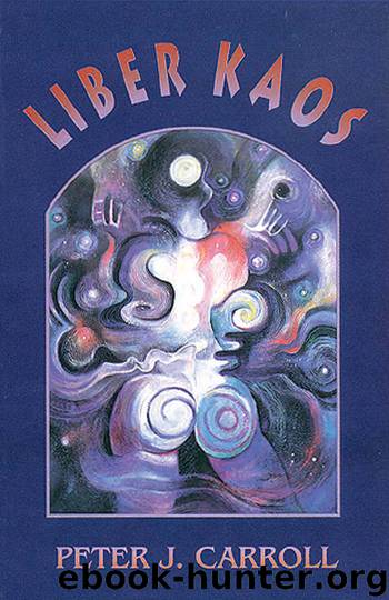 Liber Kaos by Peter J. Carroll