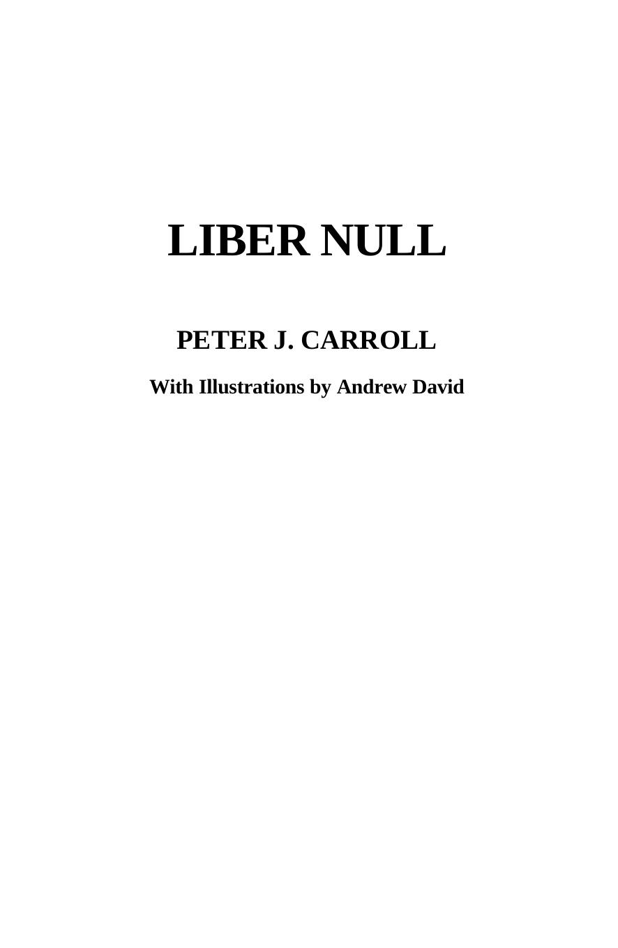 Liber Null & Psychonaut: An Introduction to Chaos Magic by Peter J. Carroll