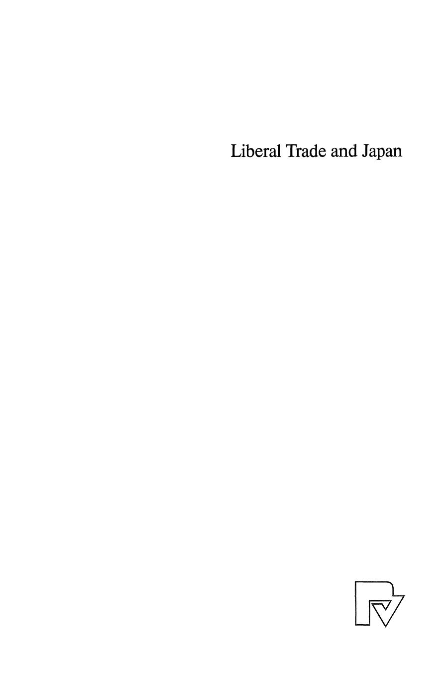 Liberal Trade and Japan: The Incompatibility Issue by Dr. Drs. Marcel F. van Marion (auth.) Dr. Drs. Marcel F. van Marion (eds.)