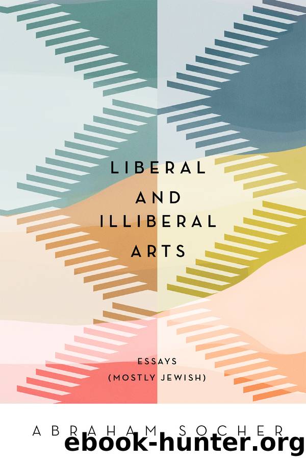 Liberal and Illiberal Arts by Abraham Socher