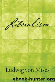 Liberalism In The Classical Tradition by Ludwig von Mises