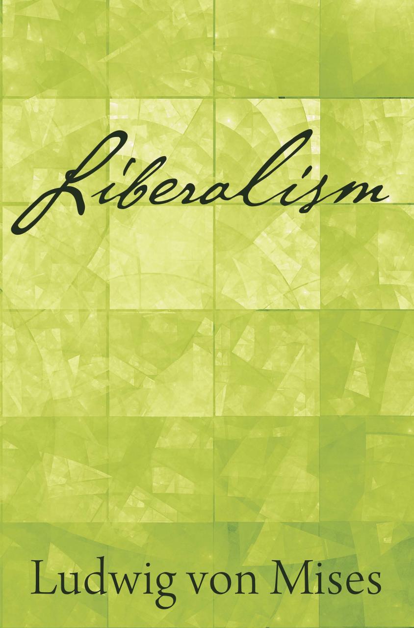 Liberalism by Ludwig von Mises