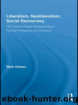 Liberalism, Neoliberalism, Social Democracy by Olssen Mark;
