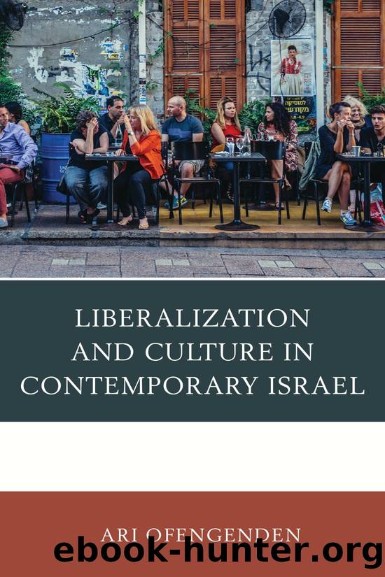 Liberalization and Culture in Contemporary Israel by Ofengenden Ari;