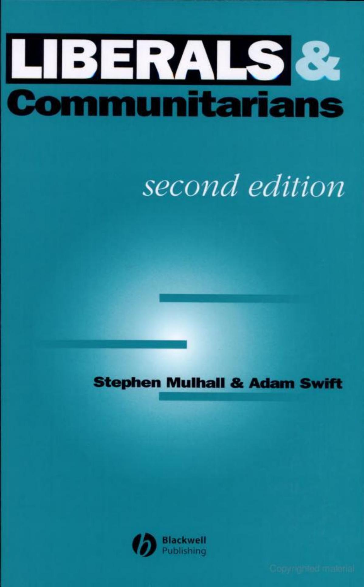 Liberals and Communitarians by Stephen Mulhall Adam Swift