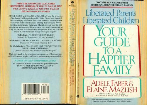 Liberated Parents, Liberated Children: Your Guide to a Happier Family by Adele Faber