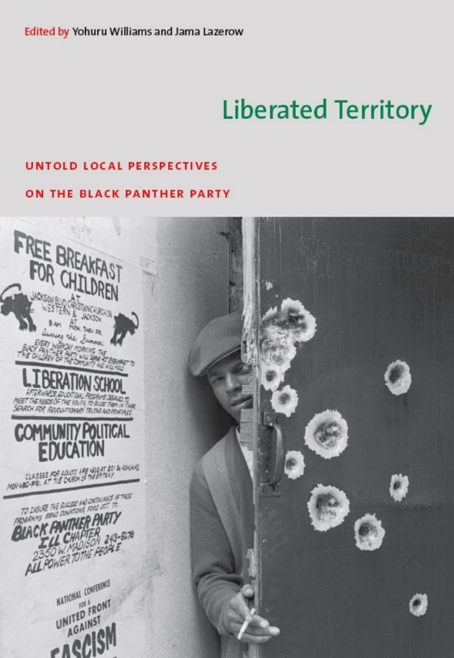 Liberated Territory: Untold Local Perspectives on the Black Panther Party by Yohuru Williams; Jama Lazerow (eds.)