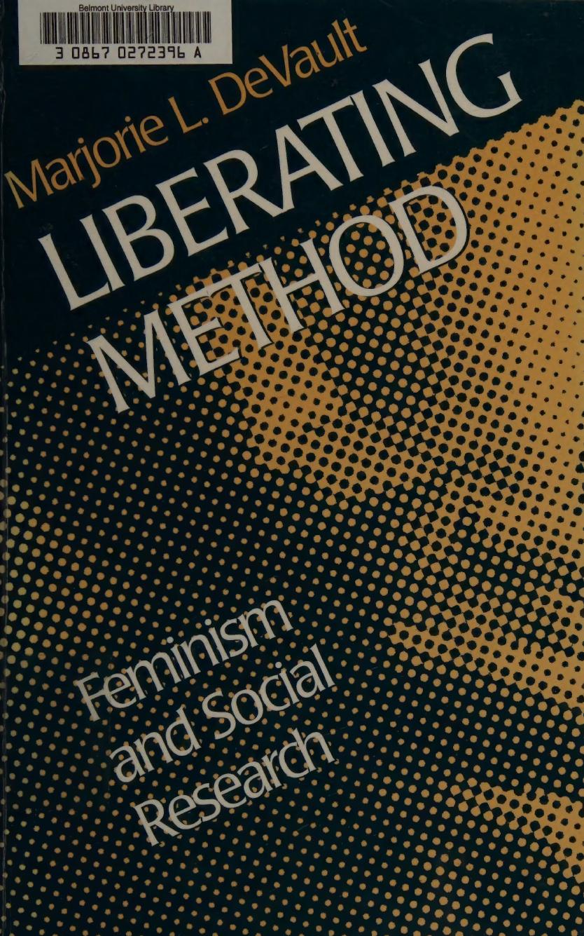 Liberating Method: Feminism and Social Research by Marjorie Devault