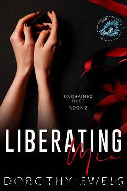 Liberating Mia (Unchained Duet Book 2) by Dorothy Ewels & Suspenseful Seduction World