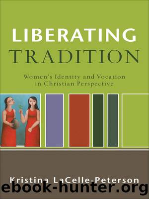 Liberating Tradition by LaCelle-Peterson Kristina