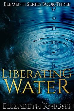 Liberating Water (Elementi Book 3) by Elizabeth Knight