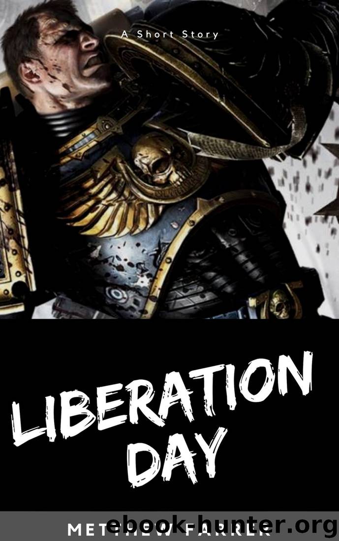 Liberation Day - Matthew Farrer by Warhammer 40K