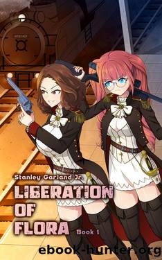 Liberation of Flora - Book 1 by Stanley Garland Jr