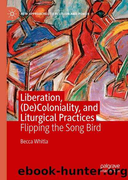 Liberation, (De)Coloniality, and Liturgical Practices by Becca Whitla