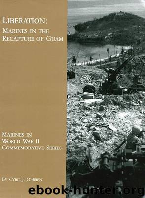 Liberation: Marines in the Recapture of Guam by Cyril J. O'Brien