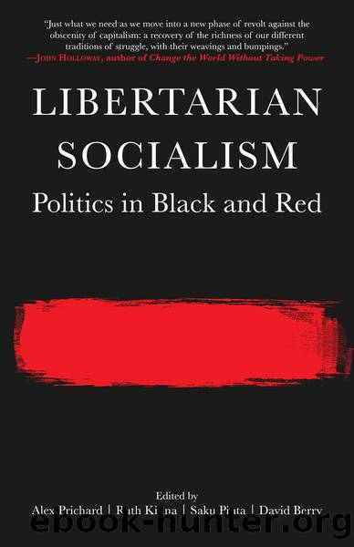 Libertarian Socialism by Prichard Alex; Kinna Ruth; Pinta Saku