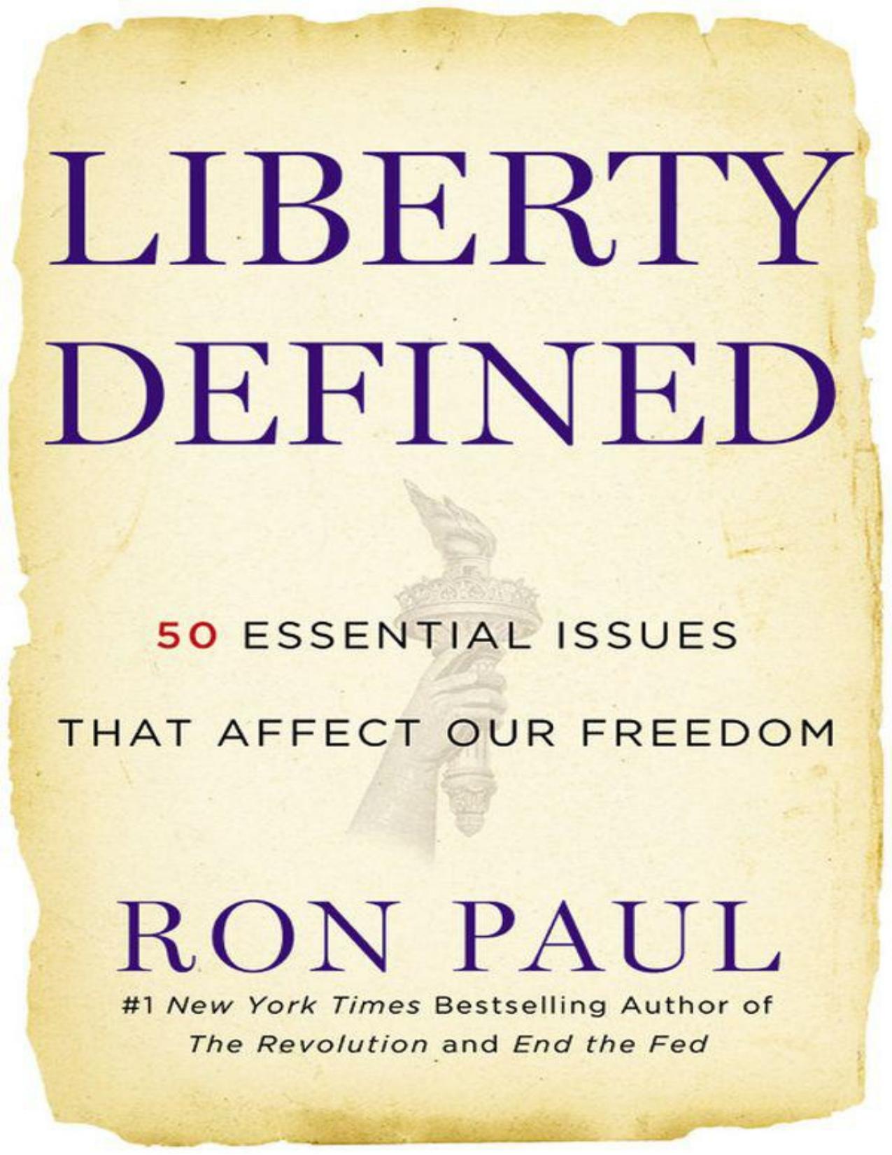 Liberty Defined: 50 Essential Issues That Affect Our Freedom by Paul Ron
