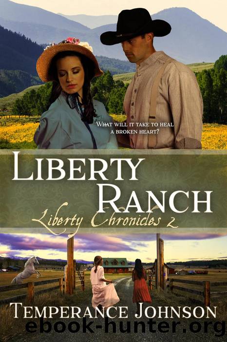 Liberty Ranch by Temperance Johnson