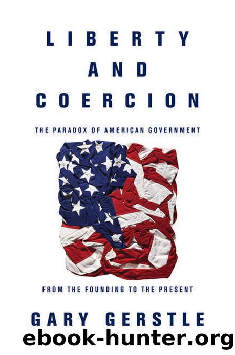 Liberty and Coercion by Gerstle Gary; Gerstle Gary;
