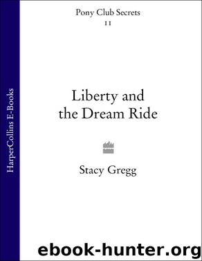 Liberty and the Dream Ride by Stacy Gregg