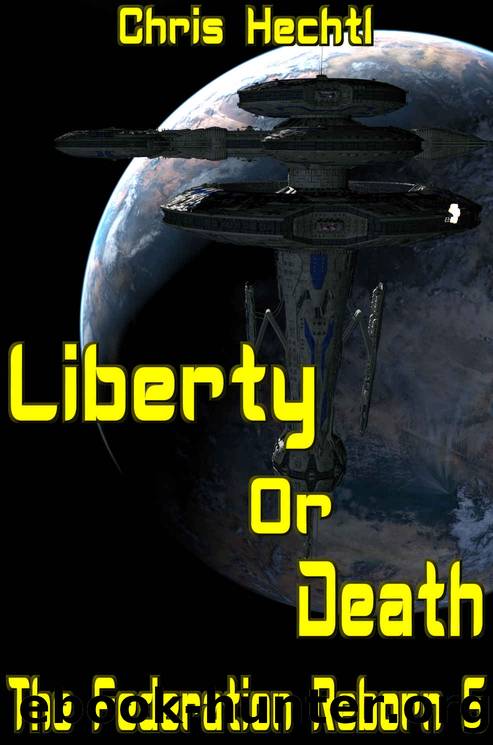 Liberty or Death (The Federation Reborn Book 6) by Chris Hechtl