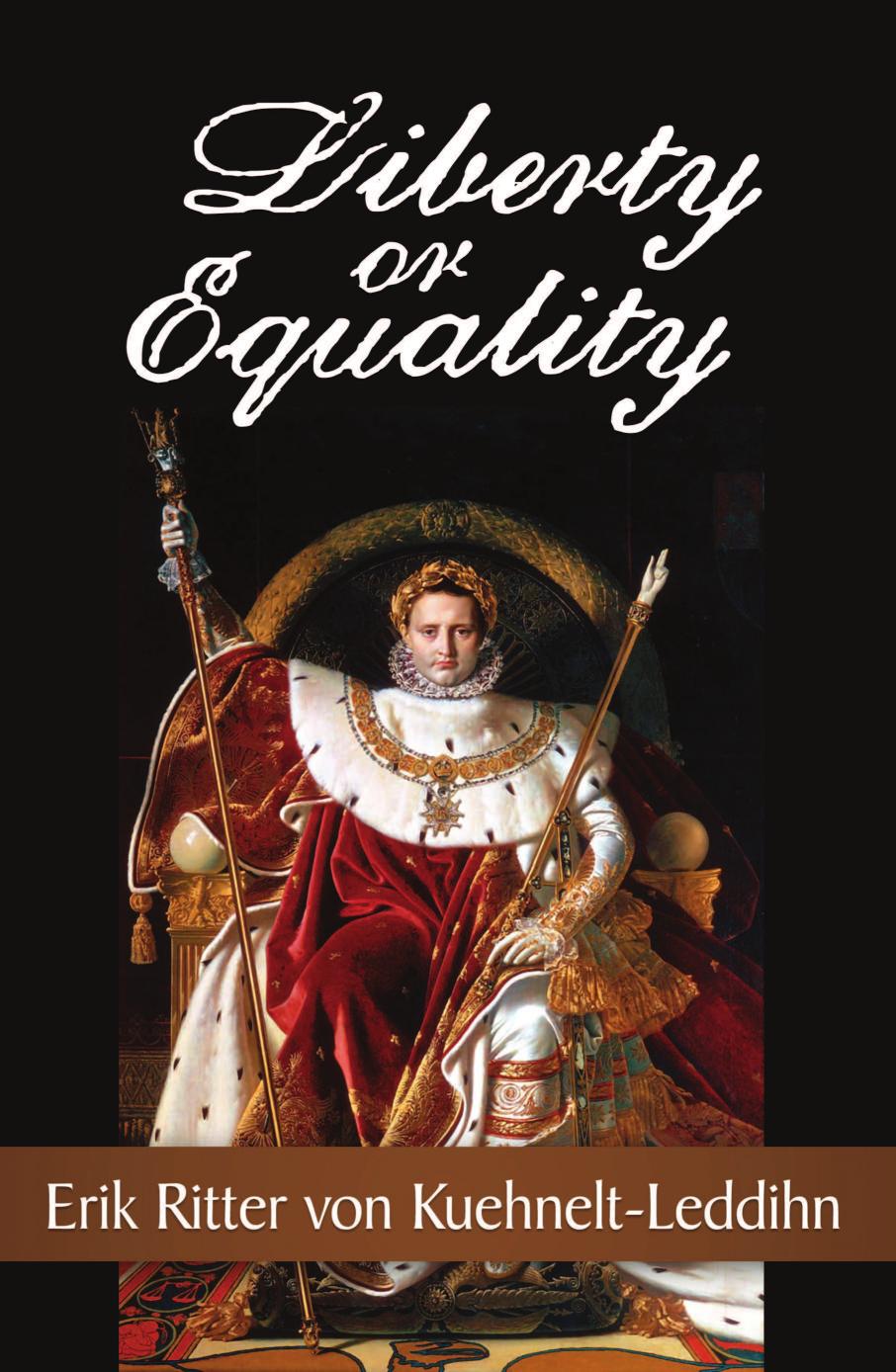 Liberty or Equality by Erik Ritter von Kuehnelt-Leddihn