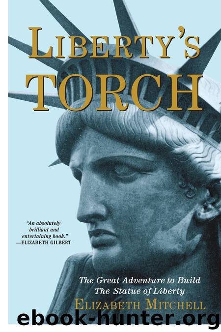 Liberty's Torch: The Great Adventure to Build the Statue of Liberty by Mitchell Elizabeth