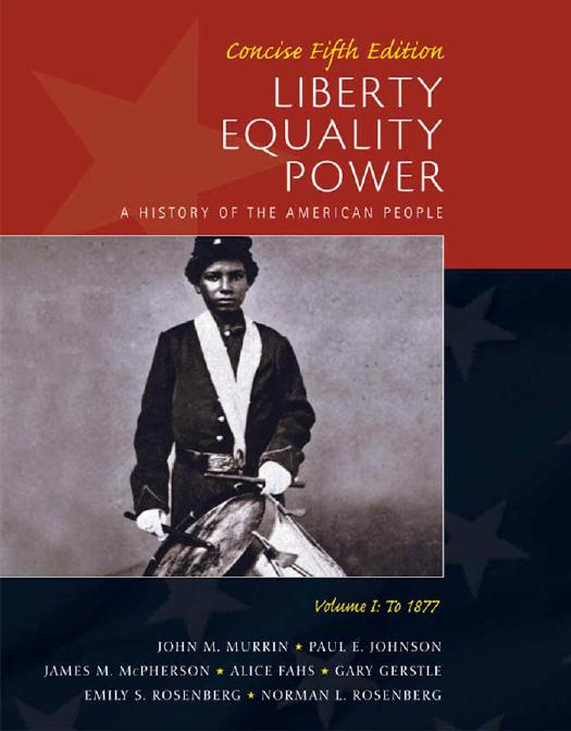 Liberty, Equality, and Power: A History of the American People, Volume II: Since 1863 by John M. Murrin Paul E. Johnson James M. McPherson Alice Fahs Gary Gerstle