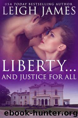 Liberty...And Justice for All by Leigh James
