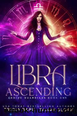 Libra Ascending: An Epic Urban Fantasy Romance (Zodiac Guardians Book 1) by Tamar Sloan & Tricia Barr