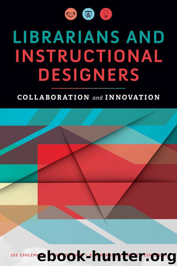 Librarians and Instructional Designers by Joe Eshleman & Richard Moniz & Karen Mann & Kristen Eshleman