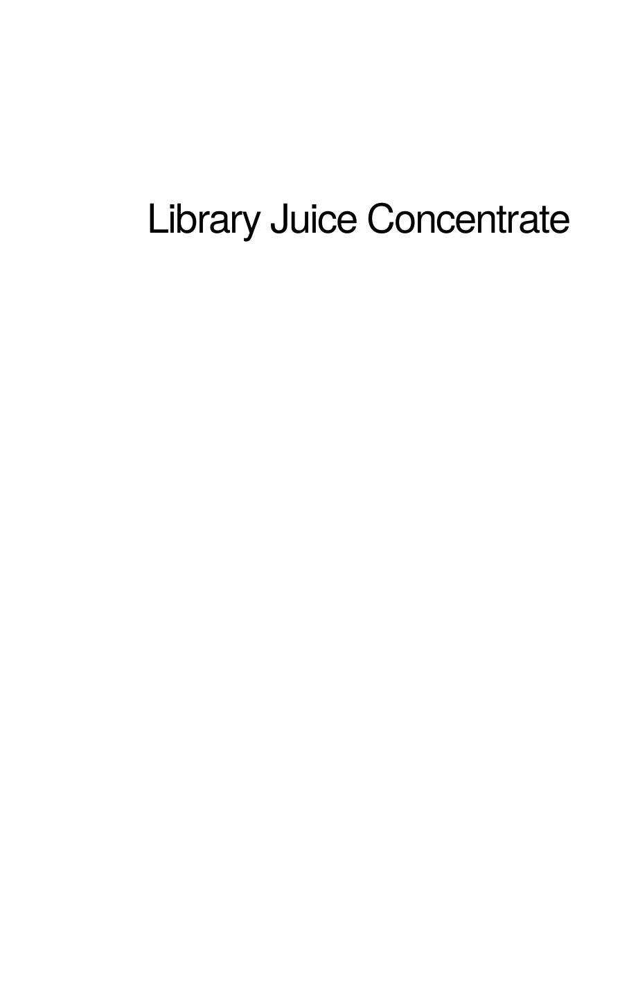 Library Juice Concentrate by Rory Litwin