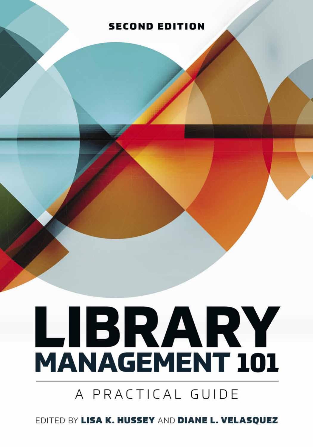 Library Management 101: A Practical Guide, Second Edition by Lisa K. Hussey and Diane L. Velasquez