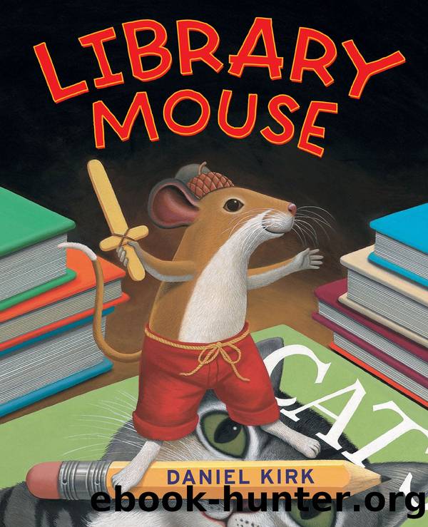 Library Mouse by Daniel Kirk