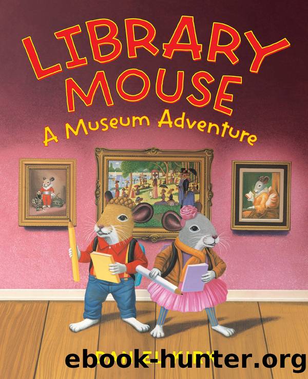 Library Mouse: A Museum Adventure by Daniel Kirk