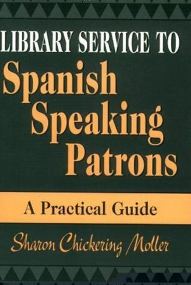 Library Service to Spanish Speaking Patrons: A Practical Guide (Teacher Ideas Press) by Sharon Moller