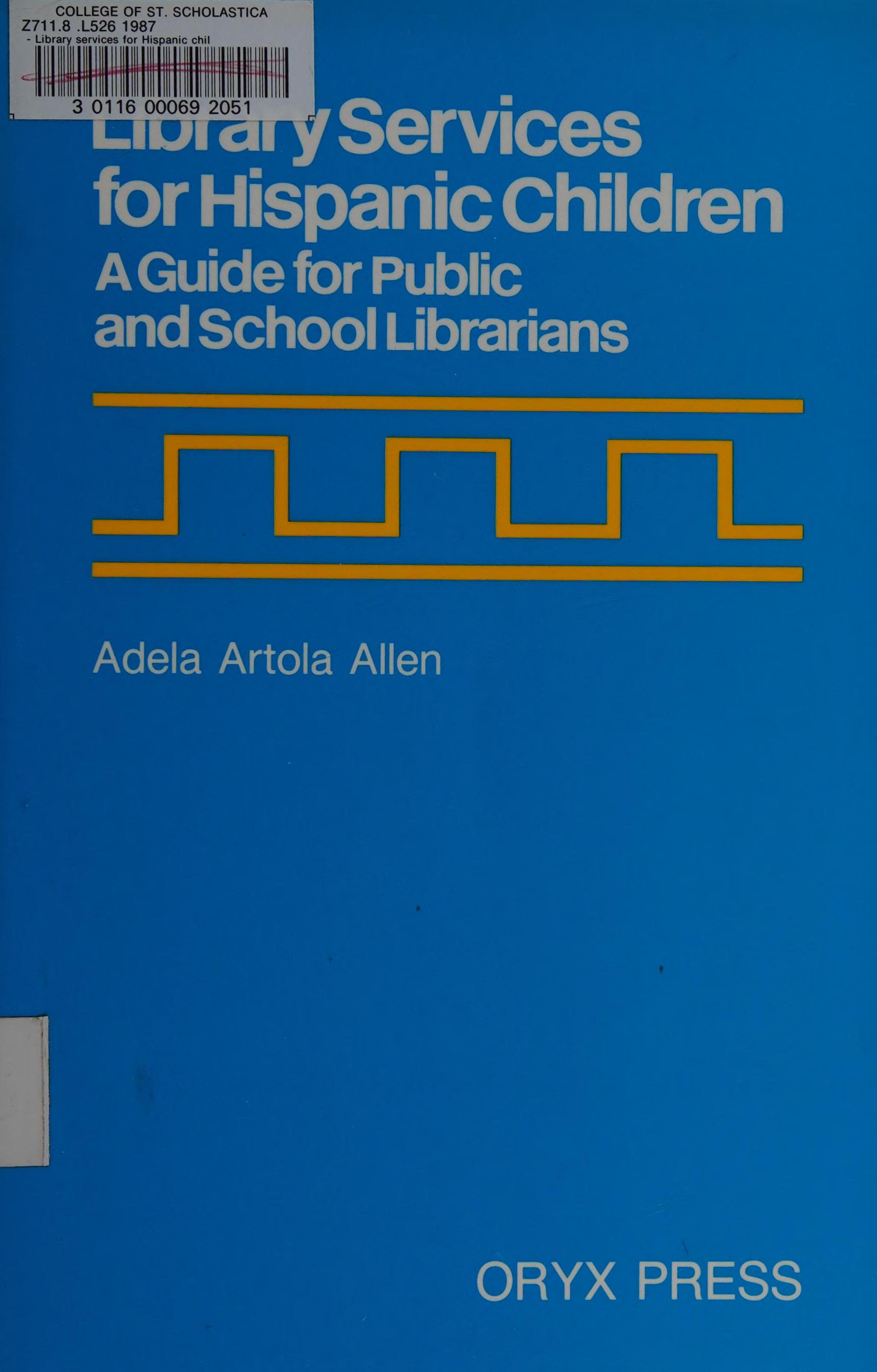 Library Services for Hispanic Children: A Guide for Public and School Librarians by Adela Artola Allen
