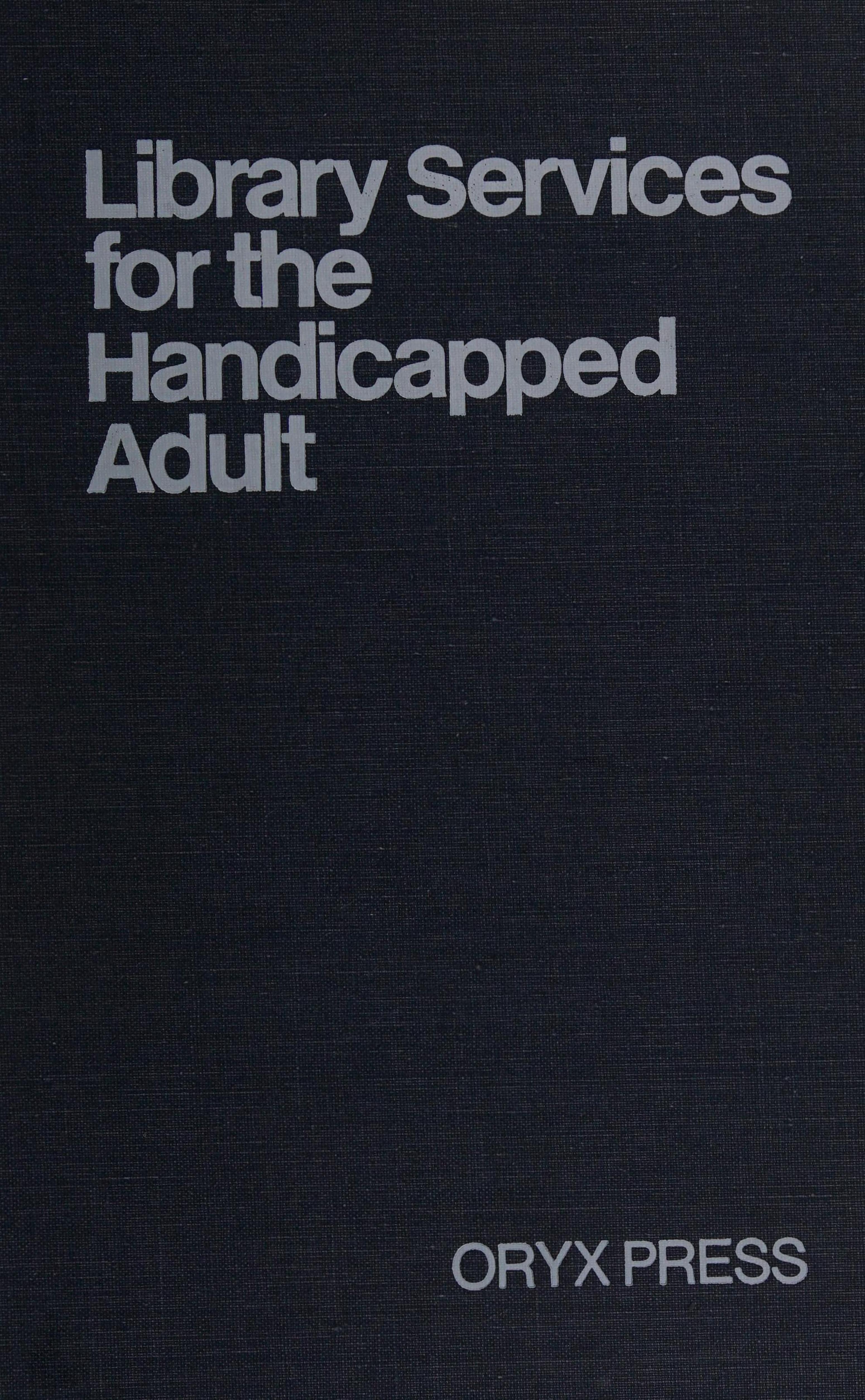 Library Services for the Handicapped Adult by James L. Thomas; Carol H. Thomas