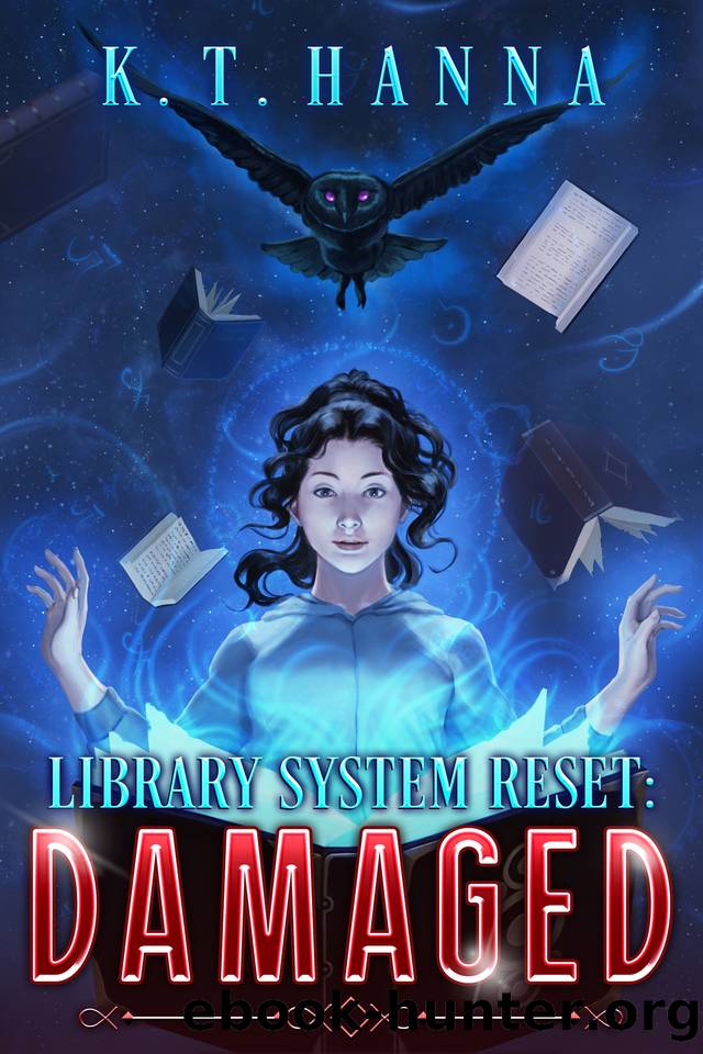 Library System Reset: Damaged: A Magical Library LitRPG by K.T. Hanna